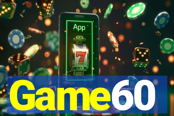 Game60