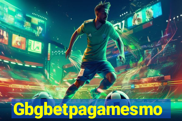 Gbgbetpagamesmo