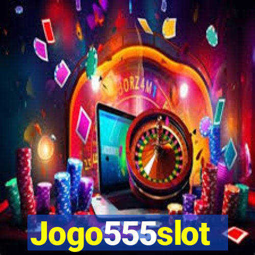 Jogo555slot