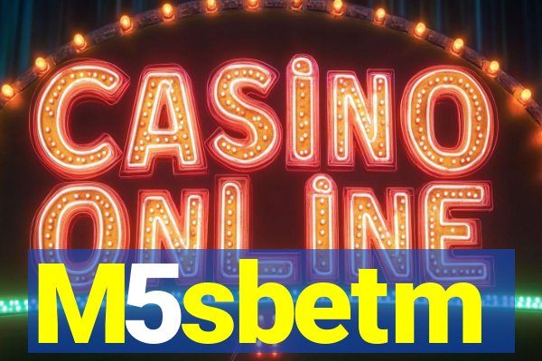 M5sbetm