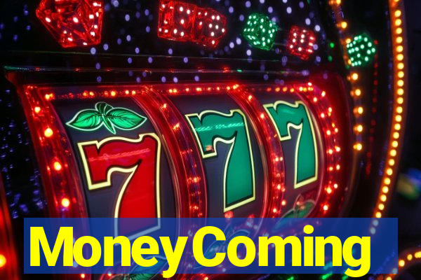 MoneyComing