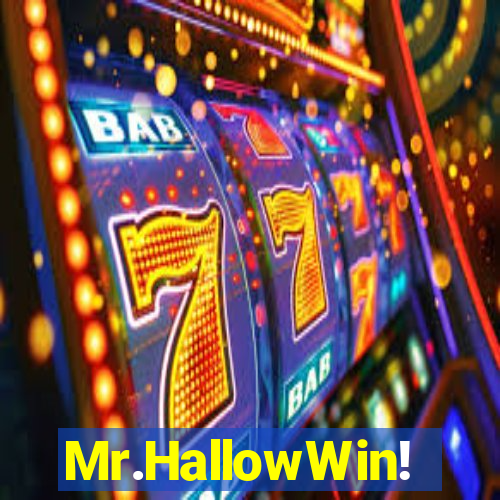 Mr.HallowWin!