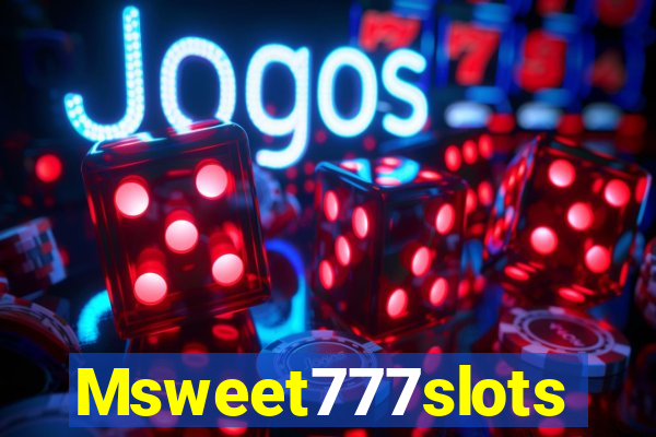 Msweet777slots