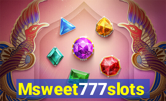 Msweet777slots