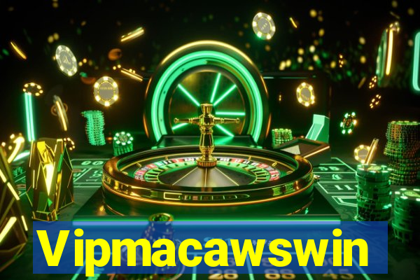 Vipmacawswin