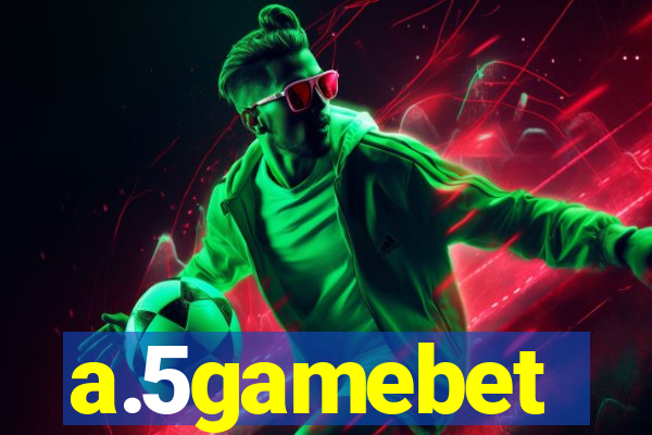 a.5gamebet