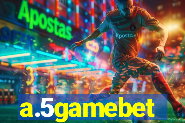 a.5gamebet