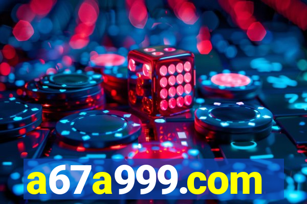 a67a999.com