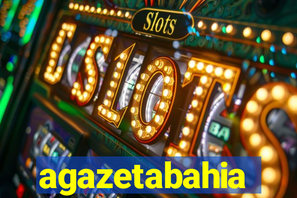 agazetabahia