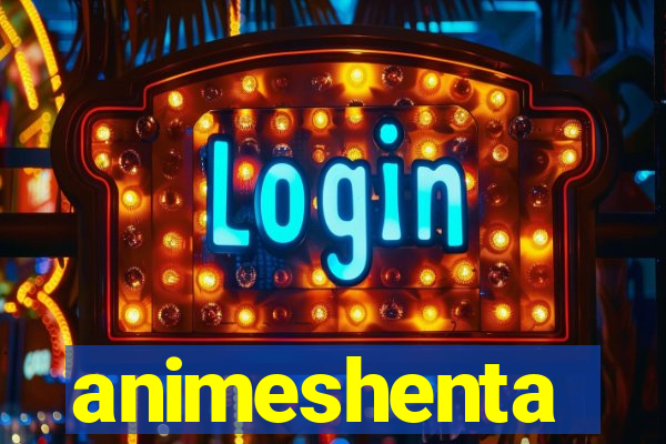 animeshenta