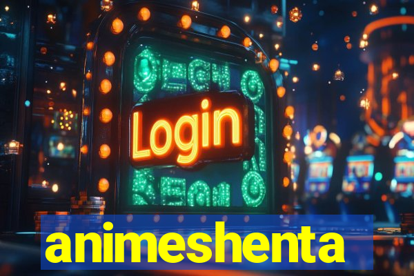 animeshenta