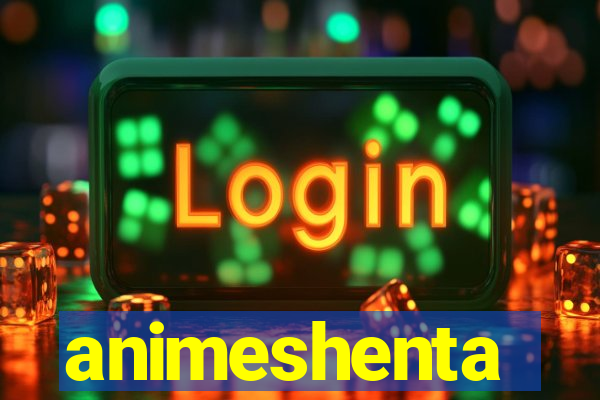 animeshenta