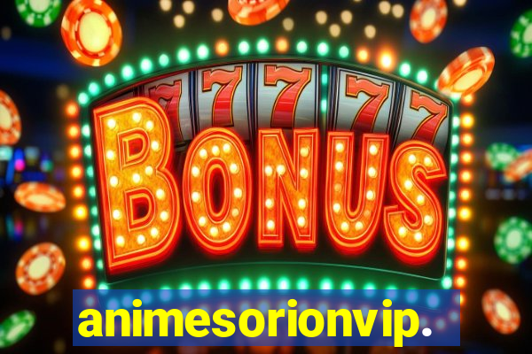 animesorionvip.net