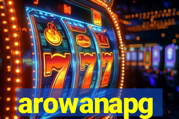 arowanapg