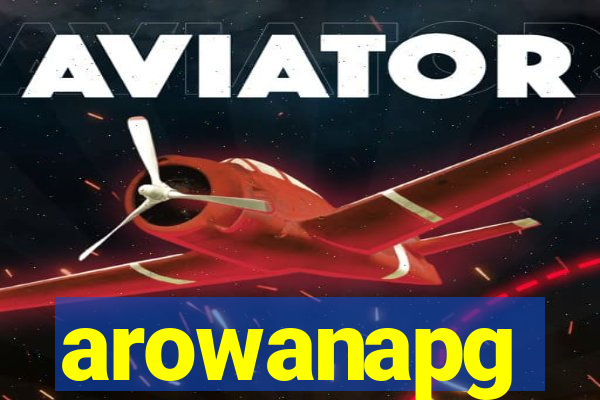 arowanapg