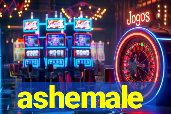 ashemale
