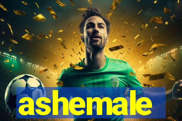 ashemale