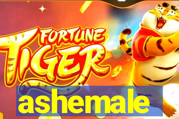 ashemale