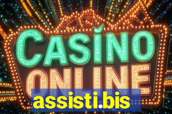 assisti.bis
