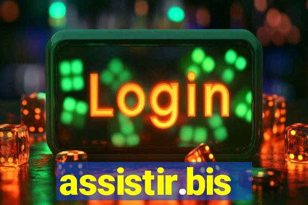 assistir.bis