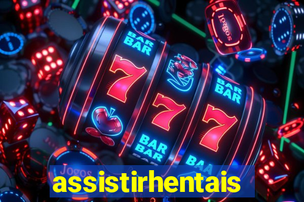 assistirhentais