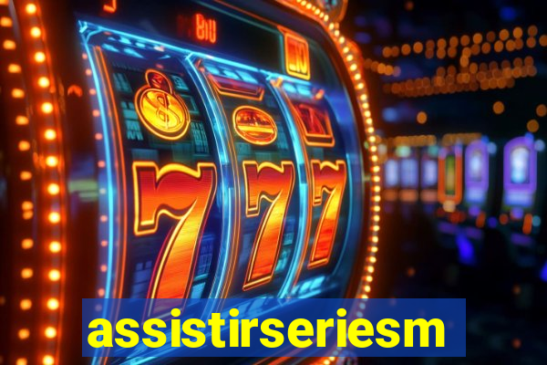 assistirseriesmp4