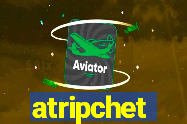 atripchet