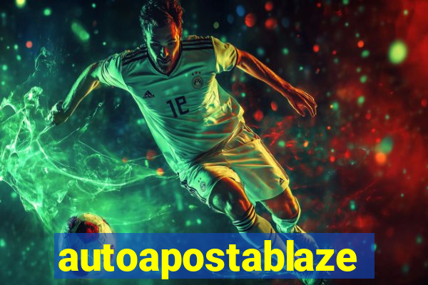 autoapostablaze