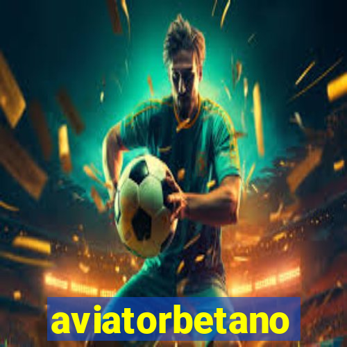 aviatorbetano