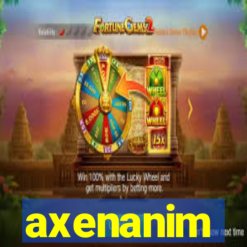 axenanim