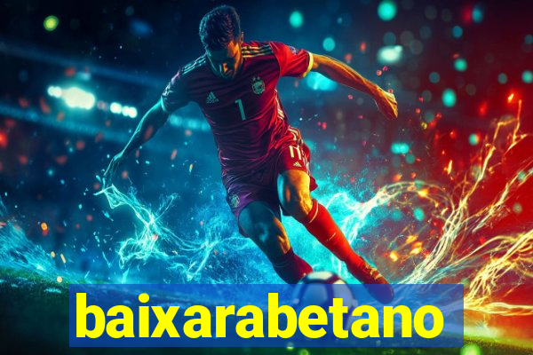 baixarabetano