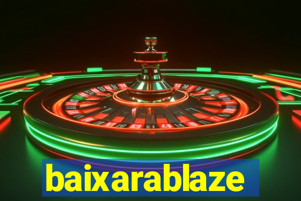 baixarablaze