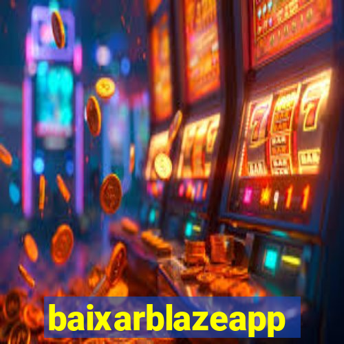 baixarblazeapp