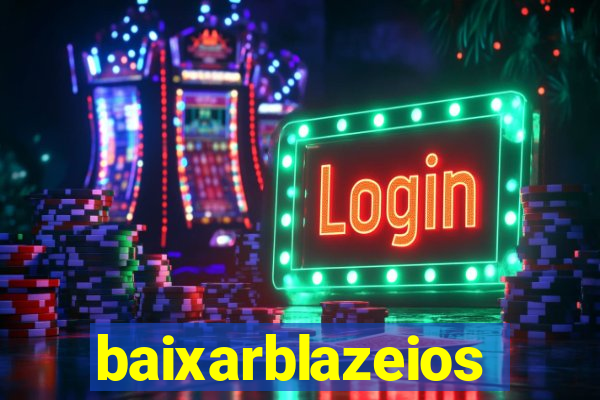 baixarblazeios
