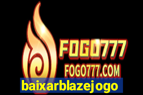 baixarblazejogo