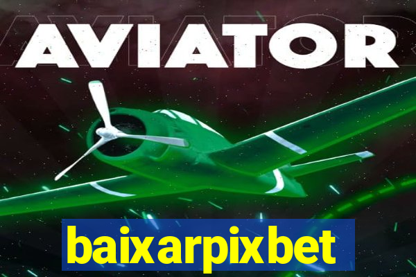 baixarpixbet