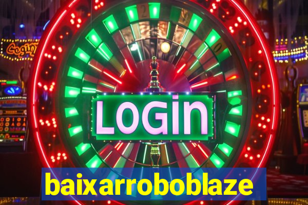 baixarroboblaze