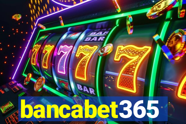 bancabet365