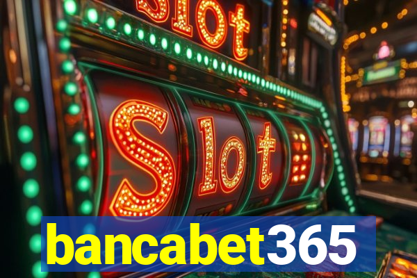 bancabet365