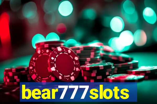 bear777slots