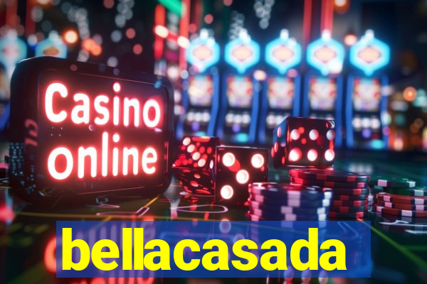 bellacasada