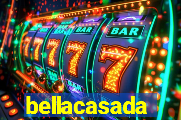 bellacasada