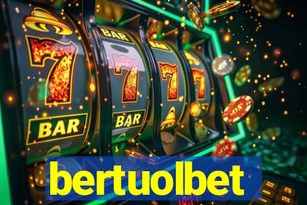 bertuolbet