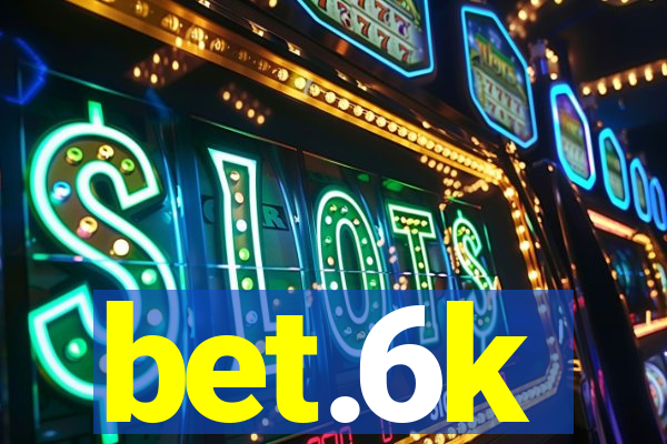 bet.6k