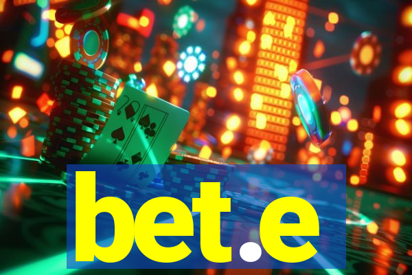 bet.e