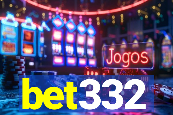 bet332