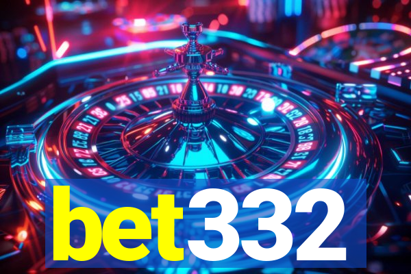 bet332