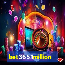 bet3651million