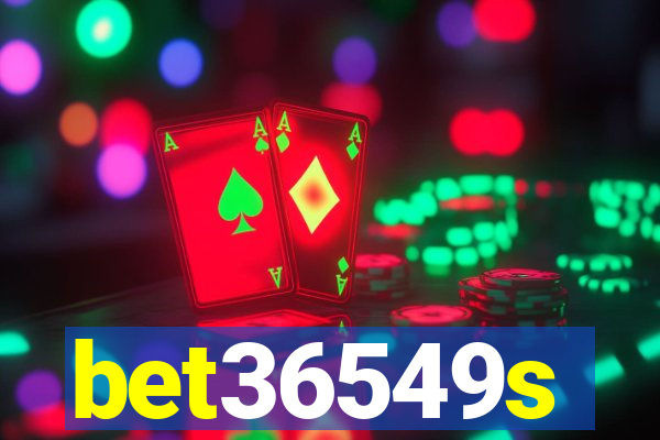 bet36549s