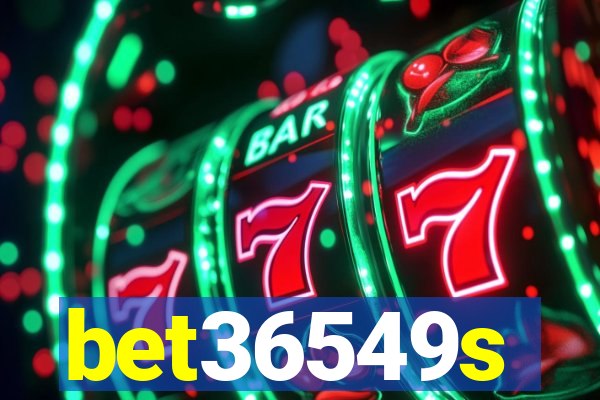bet36549s